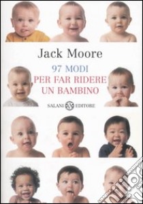 Novantasette modi per far ridere un bambino libro di Moore Jack - Gentieu Penny