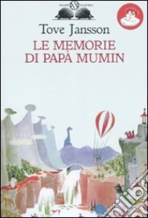 Le memorie di papà Mumin libro di Jansson Tove