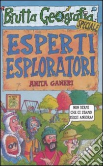 Esperti esploratori libro di Ganeri Anita