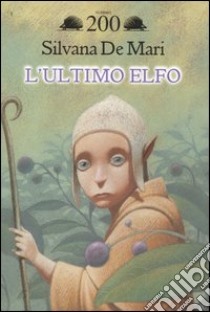 L'ultimo elfo libro di De Mari Silvana