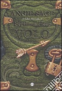 Volo. Septimus Heap. Vol. 2 libro di Sage Angie