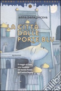 La città dalle porte blu libro di Dankovceva Anna