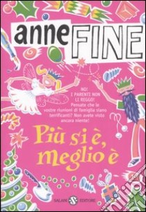 Più si è, meglio è libro di Fine Anne