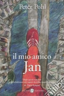 Il mio amico Jan libro di Pohl Peter