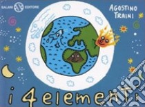 I 4 elementi libro di Traini Agostino