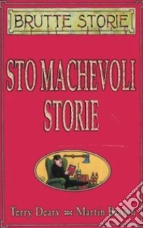 Stomachevoli storie. Ediz. illustrata libro di Deary Terry; Brown Martin