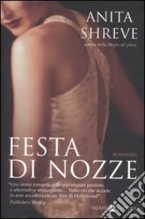 Festa di nozze libro di Shreve Anita