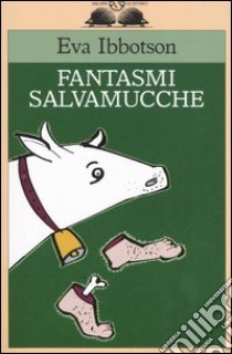 Fantasmi salvamucche libro di Ibbotson Eva