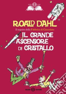 Il grande ascensore di cristallo libro di Dahl Roald