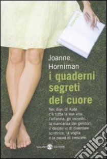 I quaderni segreti del cuore libro di Horniman Joanne