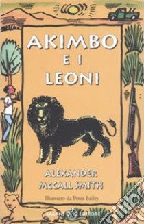 Akimbo e i leoni libro di McCall Smith Alexander