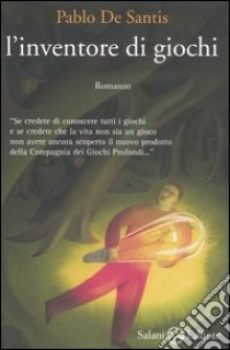 L'inventore di giochi libro di De Santis Pablo