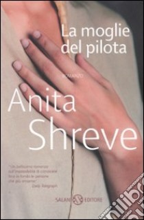 La moglie del pilota libro di Shreve Anita