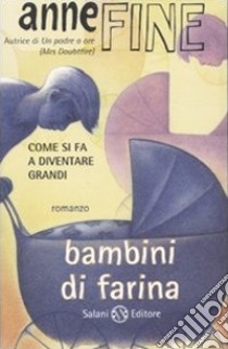 Bambini di farina libro di Fine Anne