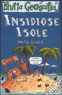 Insidiose isole libro di Ganeri Anita