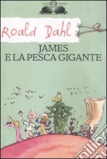 James e la pesca gigante. Ediz. illustrata libro di Dahl Roald