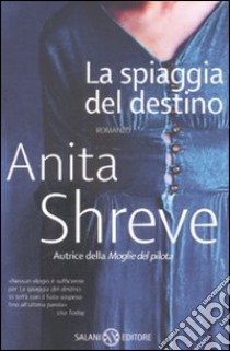 La spiaggia del destino libro di Shreve Anita