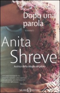 Dopo una parola libro di Shreve Anita