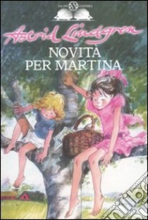 Novità per Martina libro di Lindgren Astrid