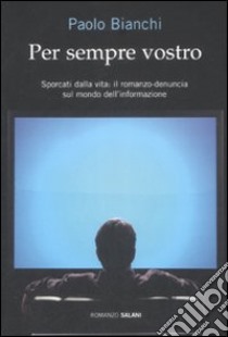 Per sempre vostro libro di Bianchi Paolo