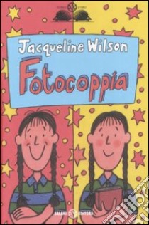 Fotocoppia. Ediz. illustrata libro di Wilson Jacqueline