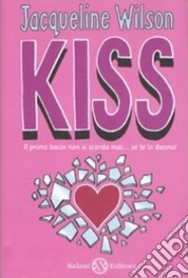 Kiss libro di Wilson Jacqueline