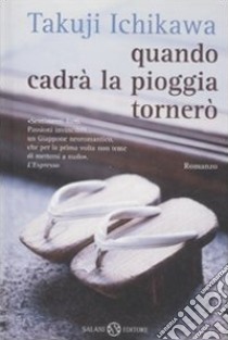 Quando cadrà la pioggia tornerò libro di Ichikawa Takuji