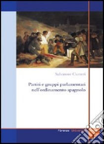 Partiti e gruppi parlamentari nell'ordinamento spagnolo libro di Curreri Salvatore