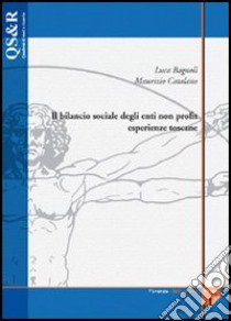 Il bilancio sociale degli enti non profit: esperienze toscane libro di Bagnoli Luca; Catalano Maurizio