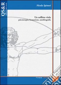 Un soffitto viola. Psicoterapia, formazione, autobiografia libro di Spinosi Nicola