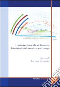 I sistemi museali in Toscana. Primi risultati di una ricerca sul campo libro di Lazzeretti L. (cur.)