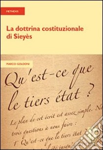 La dottrina costituzionale di Sieyès libro di Goldoni Marco