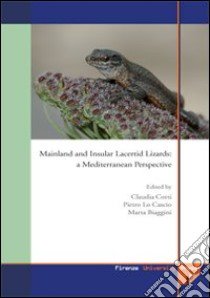 Mainland and insular lacertid lizard: a Mediterranean perspective libro di Corti C. (cur.); Lo Cascio P. (cur.); Biaggini M. (cur.)