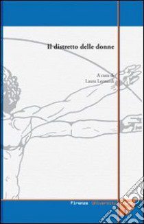 Il distretto delle donne libro di Leonardi L. (cur.)