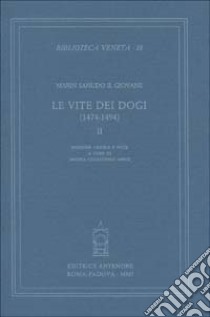 Le vite dei dogi (1474-1494). Vol. 2 libro di Sanudo Marino; Caracciolo Aricò A. (cur.)