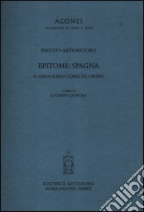 Epitome: Spagna. Il geografo come filosofo libro di Canfora L. (cur.)