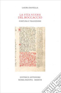 La «Vita nuova» del Boccaccio. Fortuna e tradizione libro di Banella Laura