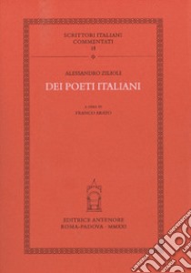 Dei poeti italiani libro di Zilioli Alessandro; Arato F. (cur.)