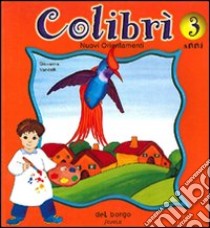 Colibrì. Per la Scuola materna. Vol. 1 libro di Vandelli Giovanna