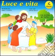 Luce e vita. Schede operative di religione per la Scuola materna. Vol. 2 libro