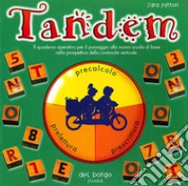 Tandem. Precalcolo, prelettura, prescrittura. Per la Scuola materna libro di Fattori Sara