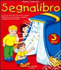 Segnalibro. Per la Scuola materna. Vol. 1 libro di Tolomelli Marisa