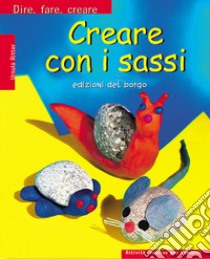 Creare con i sassi libro di Ritter Ursula