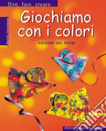 Giochiamo con i colori libro di Steinmeyer Martha