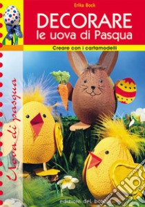 Decorare le uova di Pasqua libro di Bock Erika