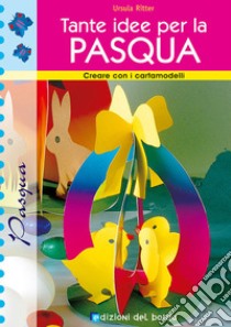 Tante idee per la Pasqua libro di Ritter Ursula