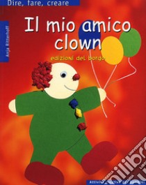 Il mio amico clown libro di Ritterhoff Anja