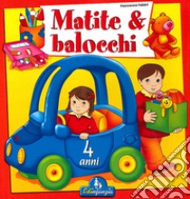 Matite & balocchi. Ediz. illustrata. Vol. 2: 4 anni libro di Fabbri Francesca