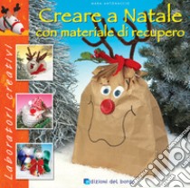 Creare a Natale con materiale di recupero libro di Antonaccio Mara