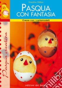 Pasqua con fantasia libro di Bock Erika